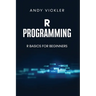 R Programming: R Basics for Beginners
