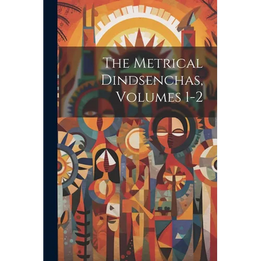The Metrical Dindsenchas, Volumes 1-2
