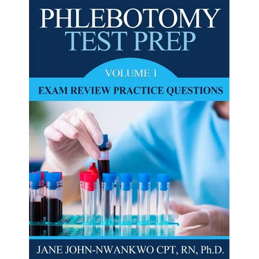 Phlebotomy Test Prep: Exam Review Practice Questions