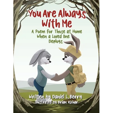 You Are Always With Me: A Poem for Those at Home When a Loved One Deploys
