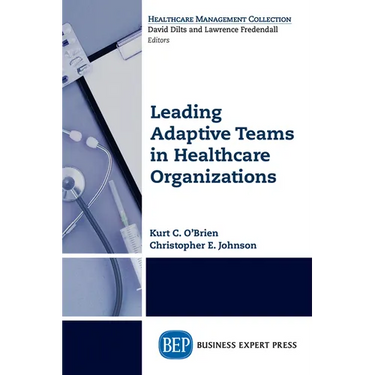 Leading Adaptive Teams in Healthcare Organizations