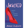 Unsexed: Memoirs of a Prostitute's Daughter