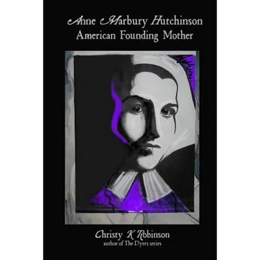 Anne Marbury Hutchinson: American Founding Mother