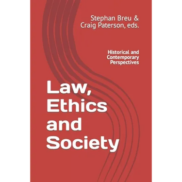 Law, Ethics and Society: Historical and Contemporary Perspectives