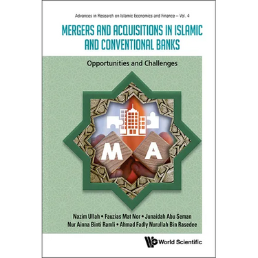 Mergers and Acquisitions in Islamic and Conventional Banks