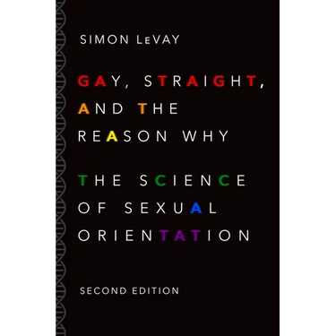 Gay, Straight, and the Reason Why: The Science of Sexual Orientation (Revised)