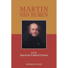 Martin Van Buren and the American Political System