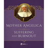 Mother Angelica on Suffering and Burnout