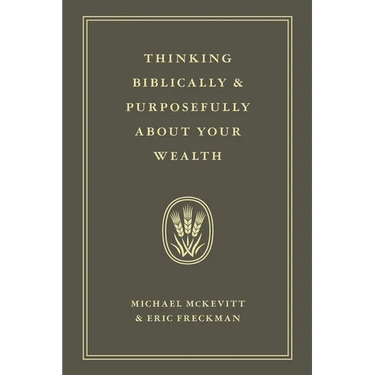 Thinking Biblically & Purposefully About Your Wealth