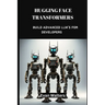 Hugging Face Transformers: Build Advanced LLM's For Developers