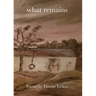What Remains