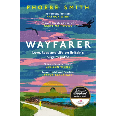 Wayfarer: Love, Loss and Life on Britain's Pilgrim Paths