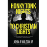 Honky Tonk Nights to Christian Lights