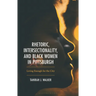 Rhetoric, Intersectionality, and Black Women in Pittsburgh: Living Enough for the City