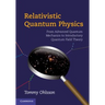 Relativistic Quantum Physics