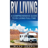 RV Living: A Comprehensive Guide to RV Living Full-time