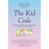The Kid Code: 30 Second Parenting Strategies