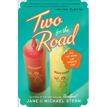 Two for the Road: Our Love Affair with American Food