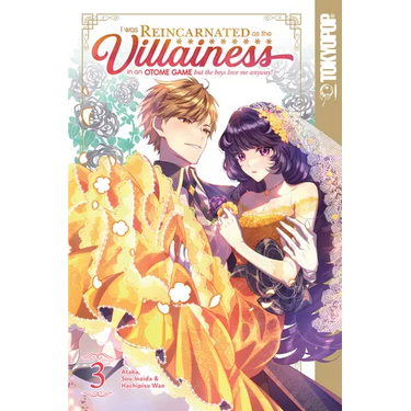 I Was Reincarnated as the Villainess in an Otome Game But the Boys Love Me Anyway!, Volume 3