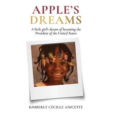 Apple's Dreams: A little girl's dream of becoming the President of the United States