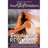 Your Shift Matters: Resistance to Resilience