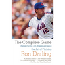 The Complete Game: Reflections on Baseball, Pitching, and Life on the Mound