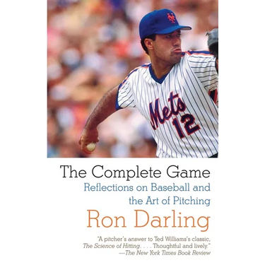 The Complete Game: Reflections on Baseball, Pitching, and Life on the Mound
