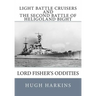 Light Battle Cruisers and The Second Battle of Heligoland Bight: Lord Fisher's Oddities
