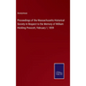 Proceedings of the Massachusetts Historical Society in Respect to the Memory of William Hickling Prescott, February 1, 1859