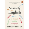 Scarcely English: An A to Z of Assaults on Our Language