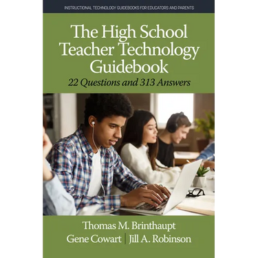 The High School Teacher Technology Guidebook: 22 Questions and 313 Answers