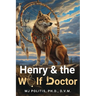 Henry & the Wolf Doctor