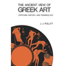 The Ancient View of Greek Art: Criticism, History, and Terminology