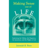 Making Sense Out of Life: Exploiting the Valleys, the Negatives, the Questions, and the Plights of Life