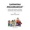 Latinitas Memorabilis: Latin for Living, Loving, Learning and Laughing
