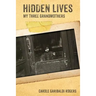 Hidden Lives: My Three Grandmothers