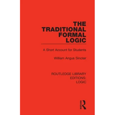 The Traditional Formal Logic: A Short Account for Students