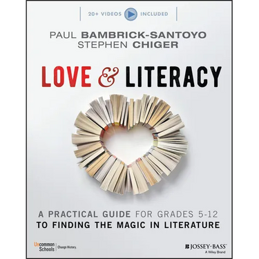 Love & Literacy: A Practical Guide to Finding the Magic in Literature (Grades 5-12)
