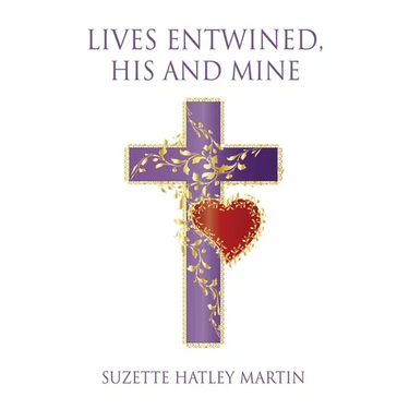 Lives Entwined, His and Mine