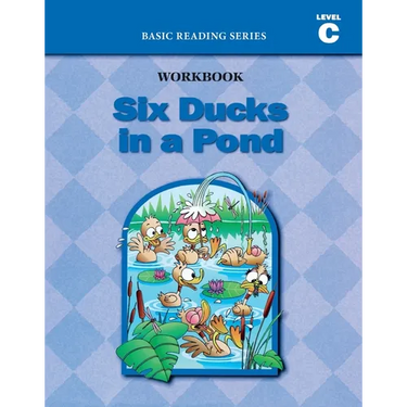 Six Ducks in a Pond (Level C Workbook), Basic Reading Series: Classic Phonics Program for Beginning Readers, ages 5-8, illus., 96 pages