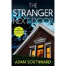 The Stranger Next Door: The Completely Unputdownable Thriller with a Jaw-Dropping Twist