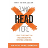 Bang Head Here, "You in the equation"