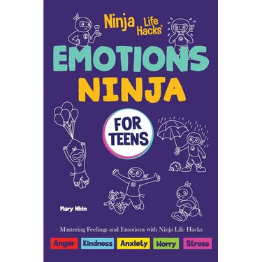 Emotions Ninja for Teens: Mastering Emotions with Ninja Life Hacks