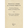 Magical Items & Cursed Objects: The Book of Talismans, Amulets, and Zodiacal Gems