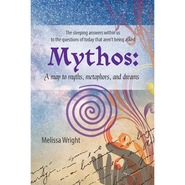 Mythos: A map to myths, metaphors, and dreams