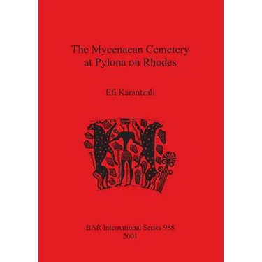 The Mycenaean Cemetery at Pylona on Rhodes