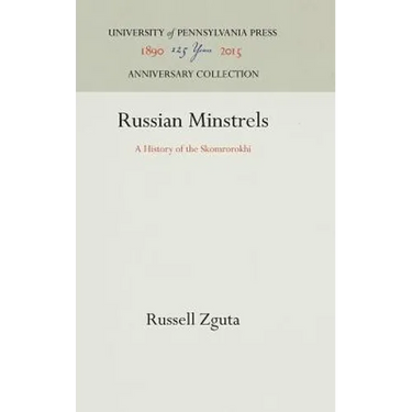 Russian Minstrels: A History of the Skomrorokhi