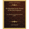 The Palestinian Syriac Version Of The Holy Scriptures: Four Recently Discovered Portions (1897)