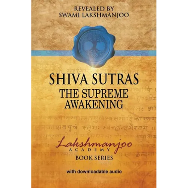 Śhiva Sūtras: The Supreme Awakening