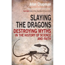 Slaying the Dragons: Destroying Myths in the History of Science and Faith